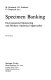 Specimen banking: environmental monitoring and modern analytical approaches /