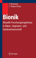 Bionik : aktuelle Forschungsergebnisse in Natur-, Ingenieur- und Geisteswissenschaft /