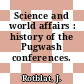 Science and world affairs : history of the Pugwash conferences.