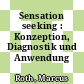 Sensation seeking : Konzeption, Diagnostik und Anwendung /