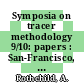 Symposia on tracer methodology 9/10: papers : San-Francisco, CA, Zürich, 21.10.64-27.03.65 ; 25.03.65.