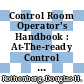 Control Room Operator's Handbook : At-The-ready Control Room and Operations Center Guidance [E-Book]