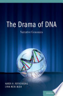 The drama of DNA : narrative genomics [E-Book] /