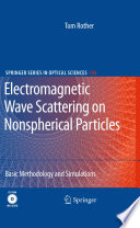 Electromagnetic wave scattering on nonspherical particles : basic methodology and simulations [E-Book] /