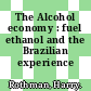 The Alcohol economy : fuel ethanol and the Brazilian experience /