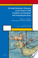 Christoph Rothmann's Discourse on the comet of 1585 : an edition and translation with accompanying essays [E-Book] /