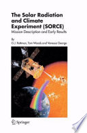 The Solar Radiation and Climate Experiment (SORCE) [E-Book] : Mission Description and Early Results /