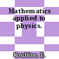 Mathematics applied to physics.
