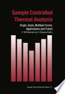 Sample Controlled Thermal Analysis [E-Book] : Origin, Goals, Multiple Forms, Applications and Future /