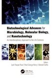 Biotechnological advances for microbiology, molecular biology, and nanotechnology : an interdisciplinary approach to the life sciences /