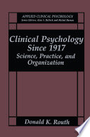 Clinical Psychology Since 1917 [E-Book] : Science, Practice, and Organization /