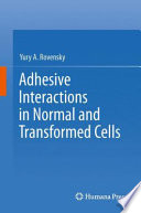 Adhesive Interactions in Normal and Transformed Cells [E-Book] /
