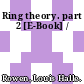 Ring theory. part 2 [E-Book] /