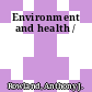 Environment and health /