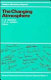 The changing atmosphere : Dahlem workshop on the changing atmosphere : report : Berlin, 01.11.87-06.11.87