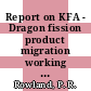 Report on KFA - Dragon fission product migration working party : [E-Book]