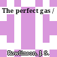 The perfect gas /