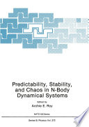 Predictability, Stability, and Chaos in N-Body Dynamical Systems [E-Book] /