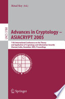 Advances in Cryptology - ASIACRYPT 2005 [E-Book] / 11th International Conference on the Theory and Application of Cryptology and Information Security, Chennai, India, December 4-8, 2005, Proceedings