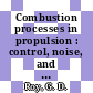Combustion processes in propulsion : control, noise, and pulse detonation [E-Book] /
