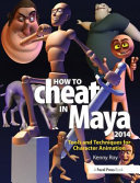 How to cheat in Maya 2014 : tools and techniques for character animation [E-Book] /
