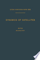 Dynamics of Satellites / Dynamique des Satellites [E-Book] : Symposium Paris, May 28–30, 1962 / Symposium Paris, 28–30 Mai 1962 /