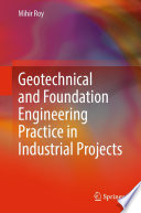Geotechnical and Foundation Engineering Practice in Industrial Projects [E-Book] /
