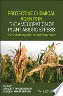 Protective chemical agents in the amelioration of plant abiotic stress : biochemical and molecular perspectives [E-Book] /