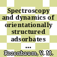 Spectroscopy and dynamics of orientationally structured adsorbates / [E-Book]