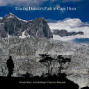 Tracing Darwin's path in Cape Horn = La ruta de Darwin en Cabo de Hornos [E-Book] /