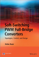 Soft-switching PWM full-bridge converters : topologies, control, and design [E-Book] /