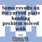 Some results on the curved plate bending problem solved with non conforming finite elements.