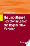 The Smoothened Receptor in Cancer and Regenerative Medicine [E-Book] /