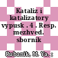 Kataliz i katalizatory vypusk . 4 . Resp. mezhved. sbornik /