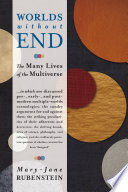 Worlds without end : the many lives of the multiverse [E-Book] /