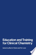 Education and Training for Clinical Chemistry [E-Book] /