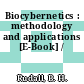 Biocybernetics : methodology and applications [E-Book] /