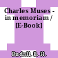 Charles Muses - in memoriam / [E-Book]