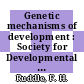 Genetic mechanisms of development : Society for Developmental Biology symposium 31 : Middletown, CT, 07.06.72-10.06.72.