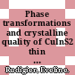 Phase transformations and crystalline quality of CuInS2 thin films [E-Book] /