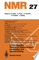 In-Vivo Magnetic Resonance Spectroscopy II: Localization and Spectral Editing [E-Book] /