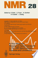 In-Vivo Magnetic Resonance Spectroscopy III: In-Vivo MR Spectroscopy: Potential and Limitations [E-Book] /