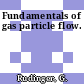 Fundamentals of gas particle flow.