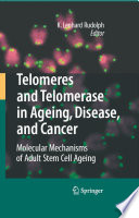 Telomeres and Telomerase in Ageing, Disease, and Cancer [E-Book] : Molecular Mechanisms of Adult Stem Cell Ageing /