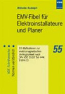 EMV-Fibel für Elektroinstallateure und Planer : 16 Massnahmen zur elektromagnetischen Verträglichkeit nach DIN VDE 0100 Teil 444:1999-10 /