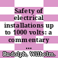 Safety of electrical installations up to 1000 volts: a commentary on some safety rules of DIN VDE 0100, IEC publication 364, with some explanations of the following rules IEE wiring regulations (British), NF C15-100 (French), national electrical code (USA), CENELEC harmonization document 384, with a list of standards (TGL) of the German Democratic Republic (GDR)