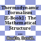 Thermodynamic Formalism [E-Book] : The Mathematical Structure of Equilibrium Statistical Mechanics /