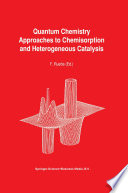 Quantum Chemistry Approaches to Chemisorption and Heterogeneous Catalysis [E-Book] /