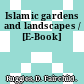 Islamic gardens and landscapes / [E-Book]