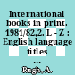 International books in print. 1981/82,2. L - Z : English language titles published outside the United States and the United Kingdom.